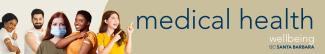 Wellbeing Website Medical Health Page Banner.jpg Medical Health Wellbeing UC Santa Barbara